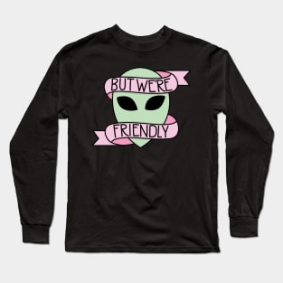 We Are Friendly Long Sleeve T-Shirt